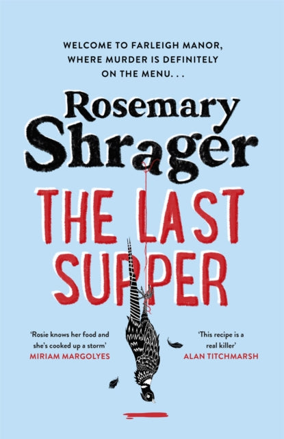 Last Supper, The irresistible debut novel where cosy crime and cookery collide!