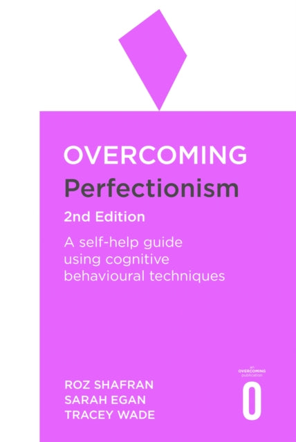Book cover of: Overcoming Perfectionism 2nd Edition. By: Roz Shafran