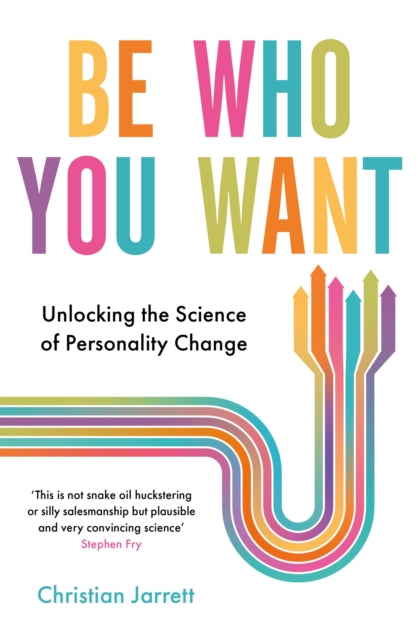Book cover of: Be Who You Want. By: Christian Jarrett