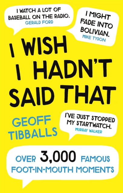 I Wish I Hadn't Said That