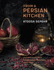 Book cover of: From a Persian Kitchen. By: Atoosa Sepehr