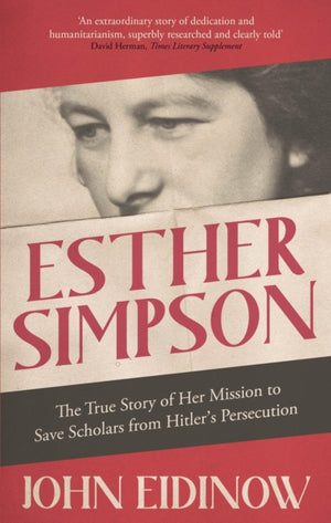 Esther Simpson, The True Story of her Mission to Save Scholars from Hitler's Persecution