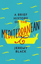 Book cover of: Brief History of the Mediterranean. By: Jeremy Black
