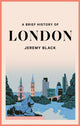 Book cover of: Brief History of London. By: Jeremy Black