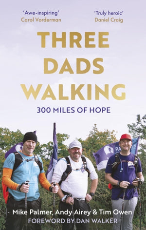 Three Dads Walking, 300 Miles of Hope
