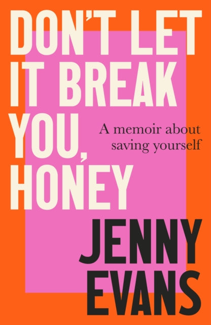 Don't Let it Break You, Honey