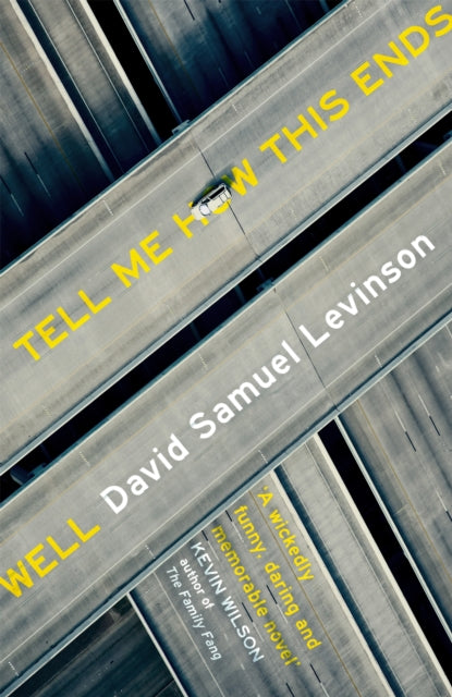 Book cover of: Tell Me How This Ends Well. By: David Samuel Levinson