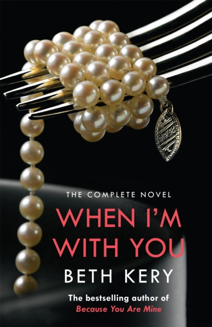 Book cover of: When I'm With You Complete Novel (Because You Are Mine Series #2). By: Beth Kery