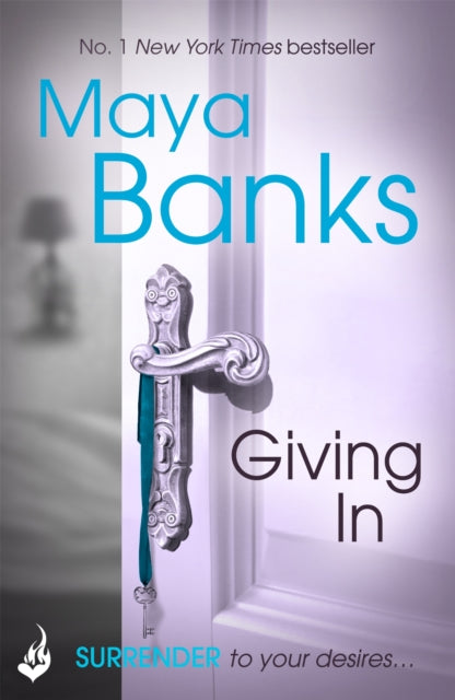 Book cover of: Giving In: Surrender Trilogy Book 2. By: Maya Banks