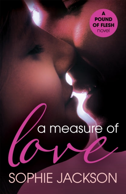 Book cover of: Measure of Love: A Pound of Flesh Book 3. By: Sophie Jackson