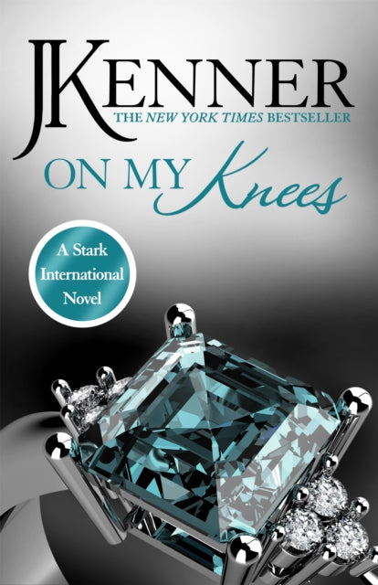 Book cover of: On My Knees: Stark International 2. By: J. Kenner