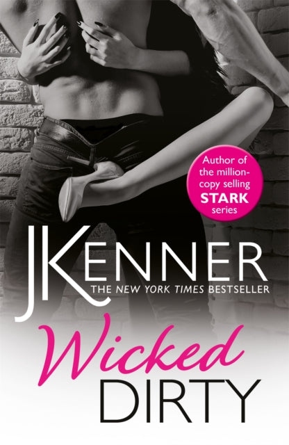 Book cover of: Wicked Dirty. By: J. Kenner