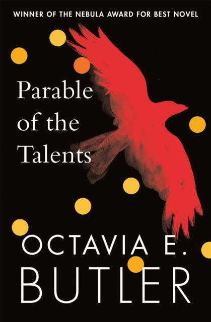 Parable of the Talents, the extraordinary sequel to the bestselling modern classic, Parable of the Sower