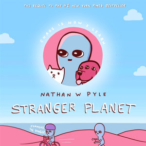 Stranger Planet, The Hilarious Sequel to the #1 Bestseller