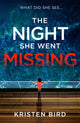 Book cover of: Night She Went Missing. By: Kristen Bird