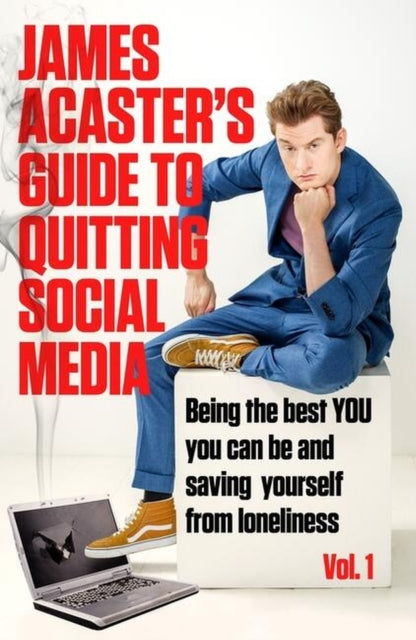 Book cover of: James Acaster's Guide to Quitting Social Media. By: James Acaster