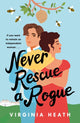 Book cover of: Never Rescue a Rogue. By: Virginia Heath