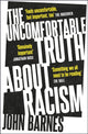 Book cover of: Uncomfortable Truth About Racism. By: John Barnes