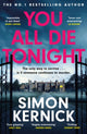 You All Die Tonight, the twisting new thriller from the number one bestselling author 9781472292476 Simon Kernick