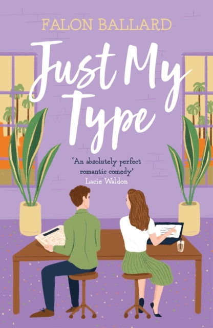 Book cover of: Just My Type. By: Falon Ballard