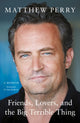 Book cover of: Friends, Lovers and the Big Terrible Thing. By: Matthew Perry