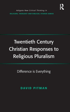 Twentieth Century Christian Responses to Religious Pluralism