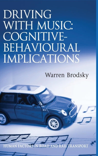 Book cover of: Driving With Music: Cognitive-Behavioural Implications. By: Warren Brodsky