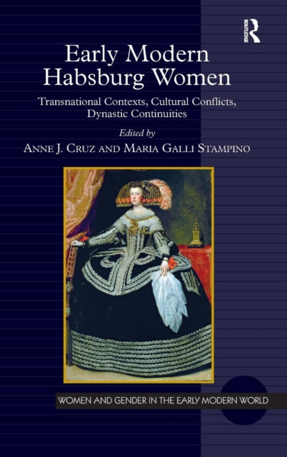 Book cover of: Early Modern Habsburg Women. By: Anne J. Cruz