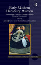 Book cover of: Early Modern Habsburg Women. By: Anne J. Cruz