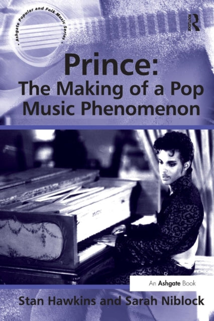 Prince: The Making of a Pop Music Phenomenon