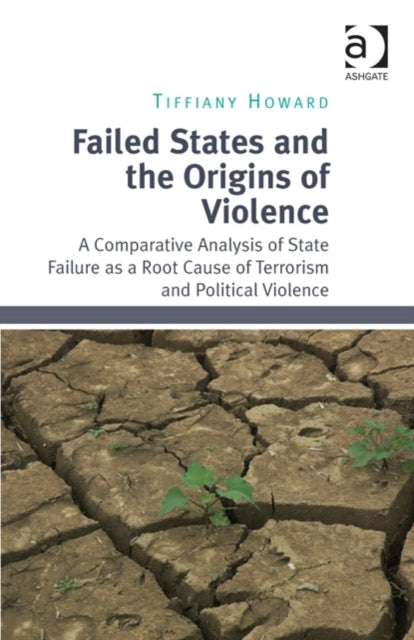 Book cover of: Failed States and the Origins of Violence. By: Tiffiany Howard