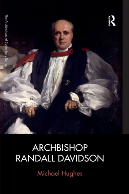 Book cover of: Archbishop Randall Davidson. By: Michael Hughes