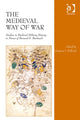 Book cover of: Medieval Way of War. By: Gregory I. Halfond
