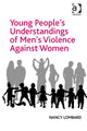 Book cover of: Young People's Understandings of Men's Violence Against Women. By: Nancy Lombard