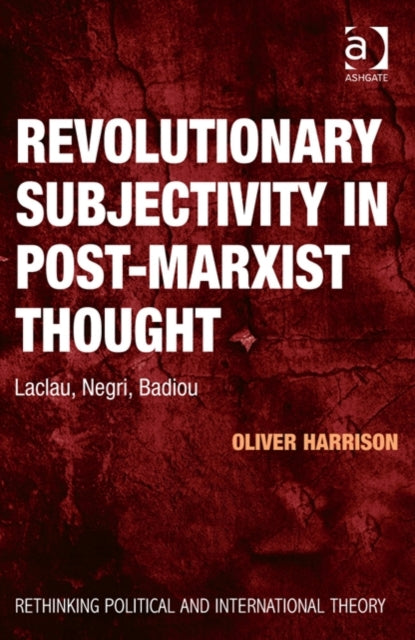 Revolutionary Subjectivity in Post-Marxist Thought