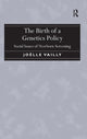 Book cover of: Birth of a Genetics Policy. By: Joëlle Vailly