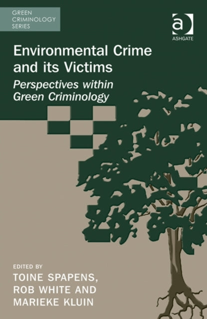 Book cover of: Environmental Crime and its Victims. By: Toine Spapens