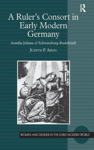 A Ruler's Consort in Early Modern Germany