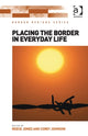 Book cover of: Placing the Border in Everyday Life. By: Reece Jones
