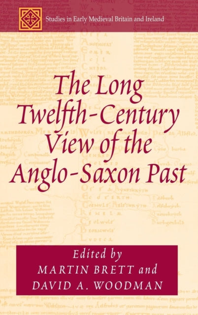 Book cover of: Long Twelfth-Century View of the Anglo-Saxon Past. By: Martin Brett