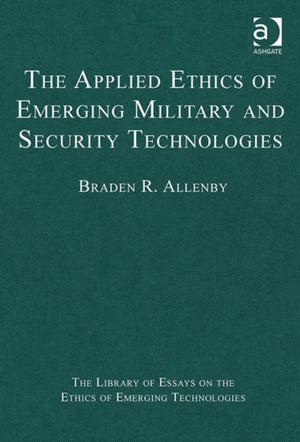 The Applied Ethics of Emerging Military and Security Technologies
