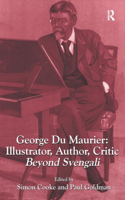 George Du Maurier: Illustrator, Author, Critic