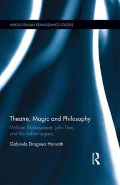 Book cover of: Theatre, Magic and Philosophy. By: Gabriela Dragnea Horvath
