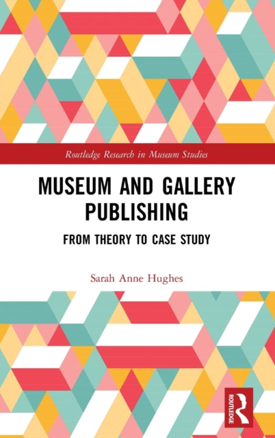 Book cover of: Museum and Gallery Publishing. By: Sally Hughes