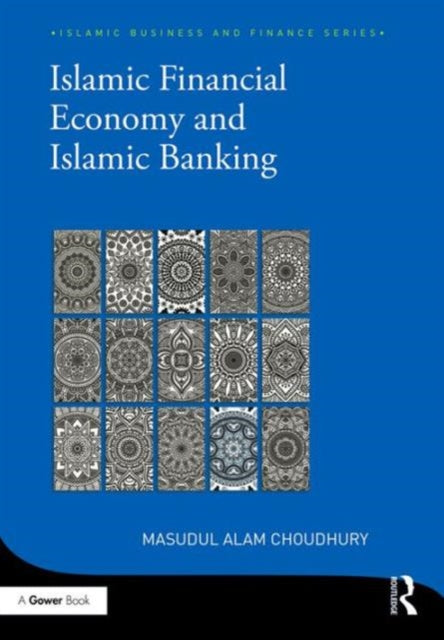 Book cover of: Islamic Financial Economy and Islamic Banking. By: Masudul Alam Choudhury