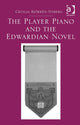 Book cover of: Player Piano and the Edwardian Novel. By: Cecilia Bjrken-Nyberg