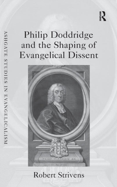 Philip Doddridge and the Shaping of Evangelical Dissent