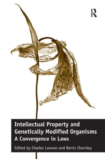 Book cover of: Intellectual Property and Genetically Modified Organisms. By: Charles Lawson