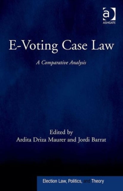 Book cover of: E-Voting Case Law. By: Ardita Driza Maurer
