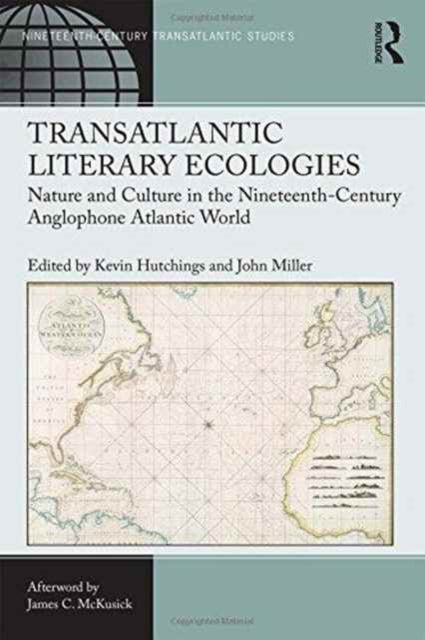 Book cover of: Transatlantic Literary Ecologies. By: Kevin Hutchings